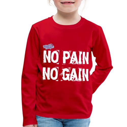 No Pain - No Gain - Långärmad premium-T-shirt barn