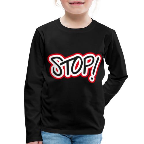 Stop! tekst met rode outline! - Kinderen Premium shirt met lange mouwen