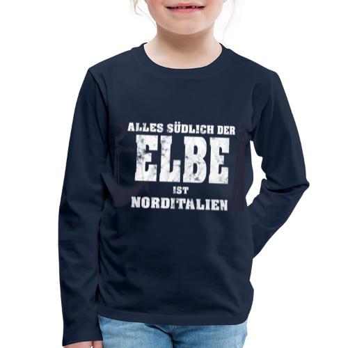 Norddeutsche Sprüche Alles suedlich der Elbe - Kinder Premium Langarmshirt