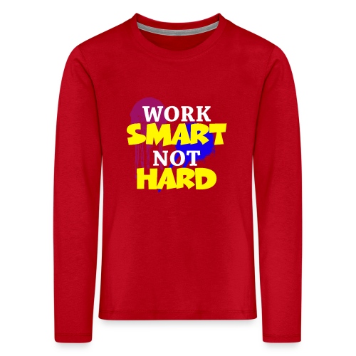 travailler intelligemment pas difficile - T-shirt manches longues Premium Enfant