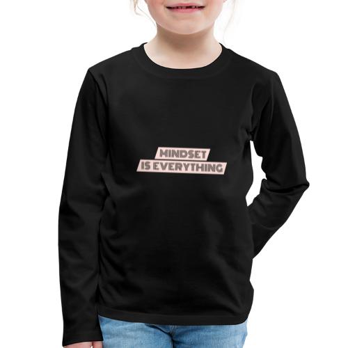 Mindset is everything - Kinder Premium Langarmshirt