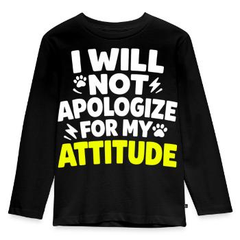 I Will Not Apologize For My Attitude Spruch - Kids' Premium Longsleeve Shirt - black - Front - AI Model Kid Male (0cm)
