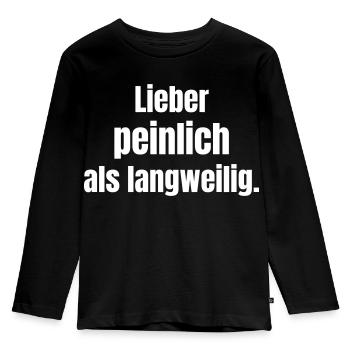 Better embarrassing than boring. - Kids' Premium Longsleeve Shirt - black - Front - AI Model Kid Male (0cm)