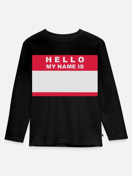 Hello my name is - Kinder Premium Bio Langarmshirt - Schwarz