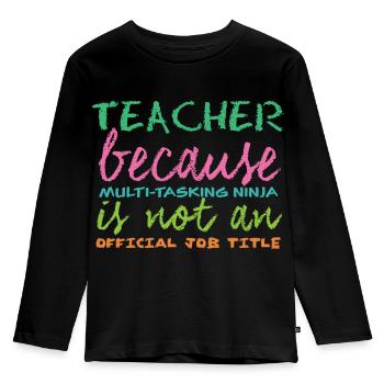 Enseignant / école: enseignants Parce que multi-tâches - T-shirt manches longues Premium Enfant - noir - Devant - AI Model Kid Male (0cm)