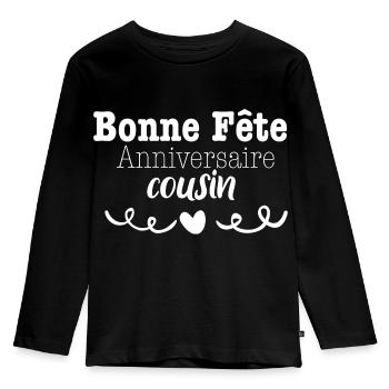 Bonne fête anniversaire cousin - T-shirt manches longues Premium Enfant - noir - Devant - AI Model Kid Male (0cm)