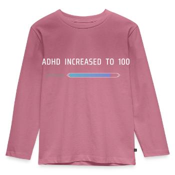 ADHD Increased To 100 - Kids' Premium Longsleeve Shirt - mauve - Front - AI Model Kid Female (0cm)