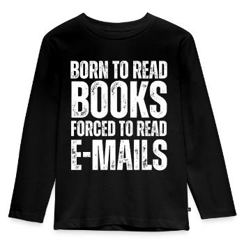 Born To Read Books Forced To Read Emails - Kids' Premium Longsleeve Shirt - black - Front - AI Model Kid Male (0cm)