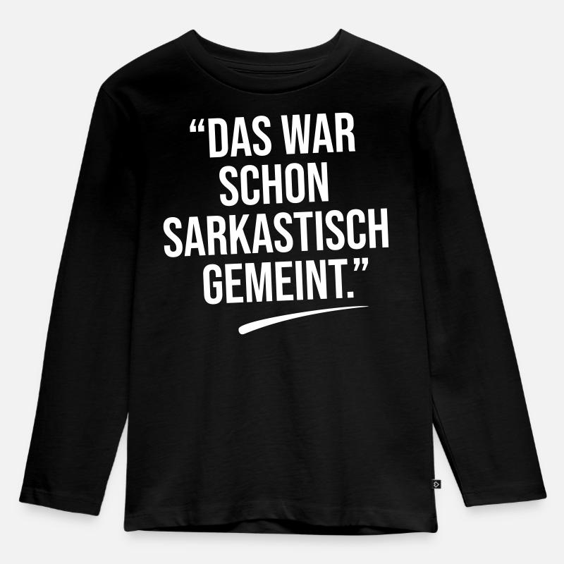 Das war sarkastisch gemeint. - Kinder Premium Bio Langarmshirt - Schwarz