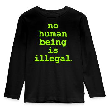 no numan being is illegal Kein Mensch ist illegal - Kinder Premium Bio Langarmshirt - Schwarz - Vorne - AI Model Kid Male (0cm)