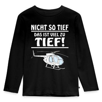 HUBSCHRAUBER NICHT SO TIEF - Kinder Premium Bio Langarmshirt - Schwarz - Vorne - AI Model Kid Male (0cm)