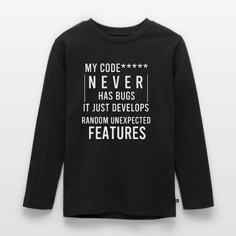 my code never has bugs it just develops random Kids' Premium Longsleeve Shirt