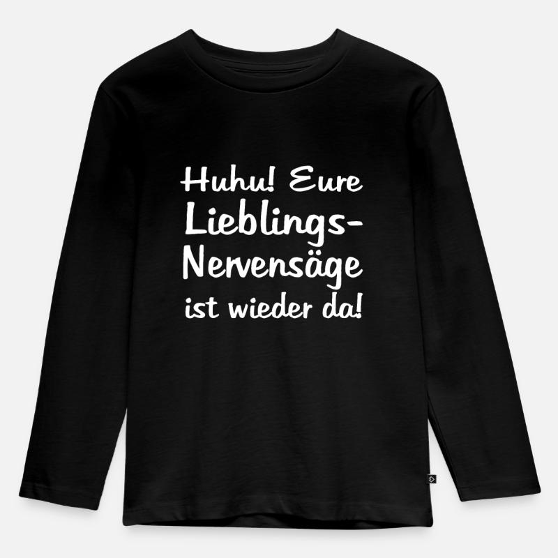 Eure Lieblings Nervensäge ist wieder da - Kinder Premium Bio Langarmshirt - Schwarz