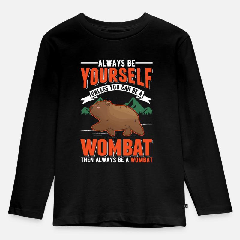 Always be yourself Unless you can be a Wombat - Kinder Premium Bio Langarmshirt - Schwarz
