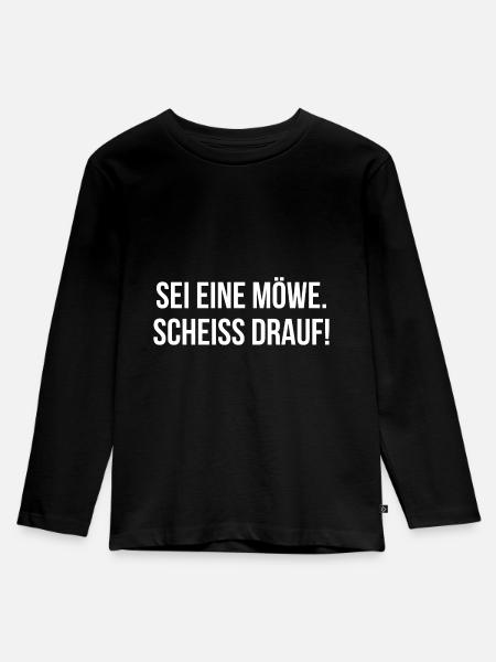Sei eine Möwe scheiss drauf - Kinder Premium Bio Langarmshirt - Schwarz