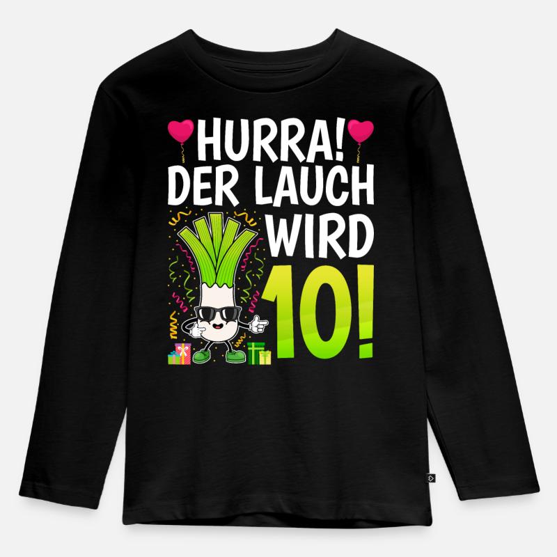 Hurra der Lauch wird 10 - Kinder Premium Bio Langarmshirt - Schwarz