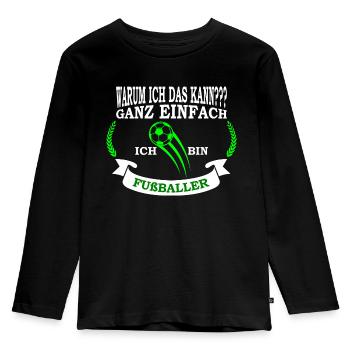 Fußballer Ich bin Fußballer Fußballtrainer - Kinder Premium Bio Langarmshirt - Schwarz - Vorne - AI Model Kid Male (0cm)