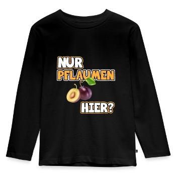 Pflaumen Bild Lustige Sprüche. Nur Pflaumen hier? - Kinder Premium Bio Langarmshirt - Schwarz - Vorne - AI Model Kid Male (0cm)
