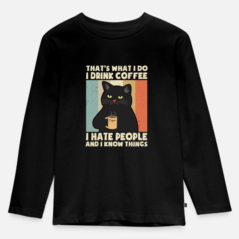Drink Coffee I Hate People I Know Things Katze Cat - Kinder Premium Bio Langarmshirt - Schwarz