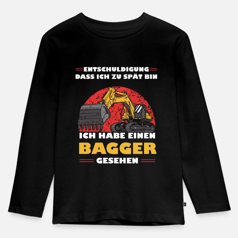 Entschuldigung Dass Ich Zu Spät Bin, Bagger - Kinder Premium Bio Langarmshirt - Schwarz