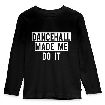 DANCEHALL MADE ME DO IT - Kinder Premium Bio Langarmshirt - Schwarz - Vorne - AI Model Kid Male (0cm)