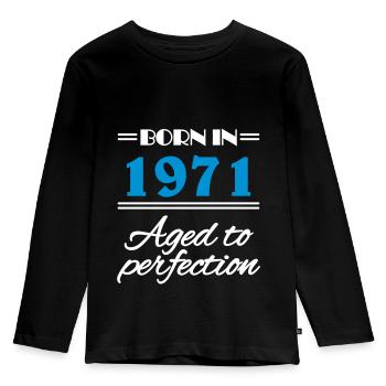 Born in 1971 Aged to perfection - Kinder Premium Bio Langarmshirt - Schwarz - Vorne - AI Model Kid Male (0cm)