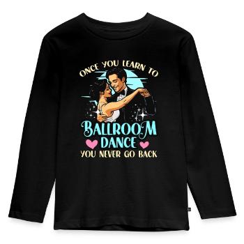 La danse de salon une fois que vous avez appris à aimer la danse sportive - T-shirt manches longues Premium Enfant - noir - Devant - AI Model Kid Male (0cm)