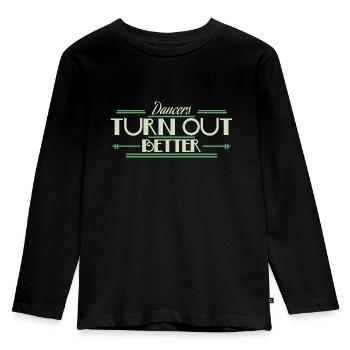 Dancers Turn Out Better Tanzen Dancing Tänzer neu - Kinder Premium Bio Langarmshirt - Schwarz - Vorne - AI Model Kid Male (0cm)