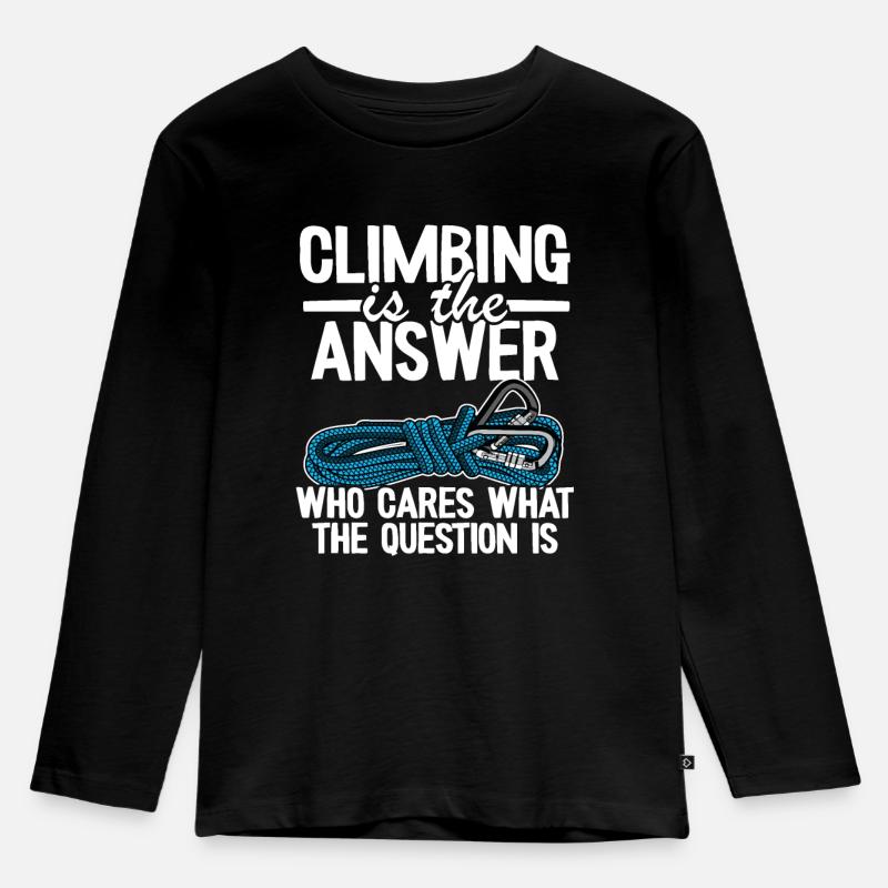 Klettern Ist Die Antwort Kletterer Bouldern Lustig - Kinder Premium Bio Langarmshirt - Schwarz