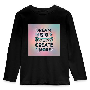 Dream Big Create more - Kinder Premium Bio Langarmshirt - Schwarz - Vorne - AI Model Kid Male (0cm)