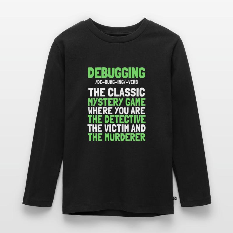 Entwickler Coder Programmierer Witzig Debugging Kinder Premium Bio Langarmshirt