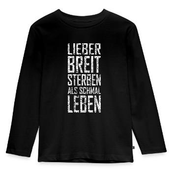 Lieber Breit Sterben - Kinder Premium Bio Langarmshirt - Schwarz - Vorne - AI Model Kid Male (0cm)