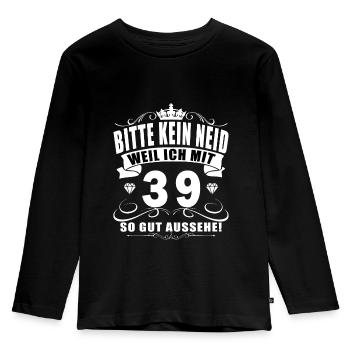 T Shirt 39 Geburtstag - 39 Jahre Bitte kein neid - Kinder Premium Bio Langarmshirt - Schwarz - Vorne - AI Model Kid Male (0cm)