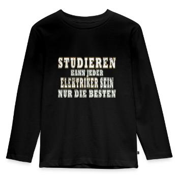 Studieren kann jeder Elektriker werden nur die - Kinder Premium Bio Langarmshirt - Schwarz - Vorne - AI Model Kid Male (0cm)
