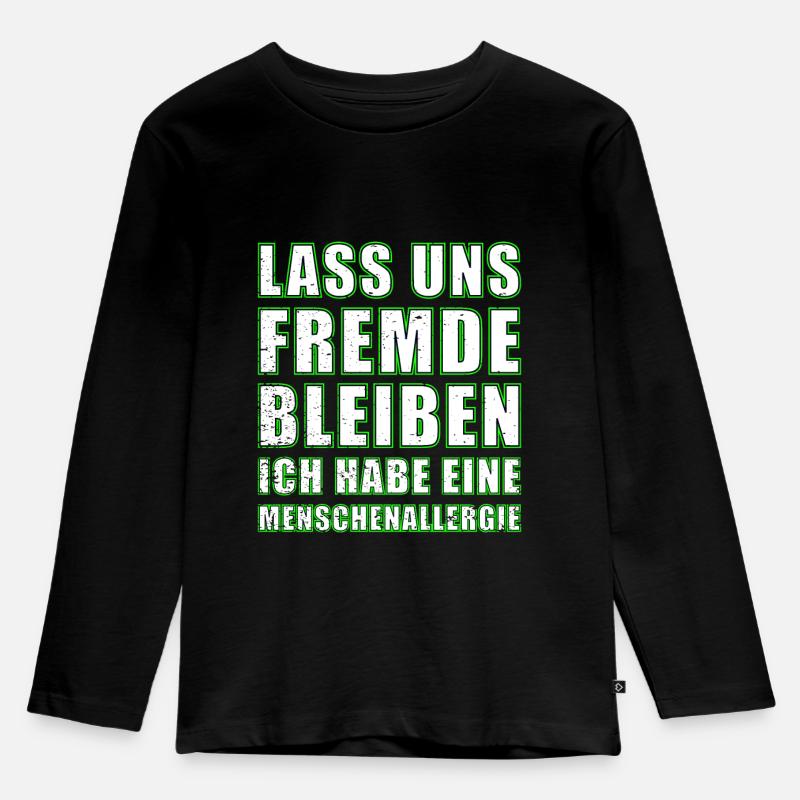 Lass uns Fremde bleiben Lustiger Spruch Statement - Kinder Premium Bio Langarmshirt - Schwarz