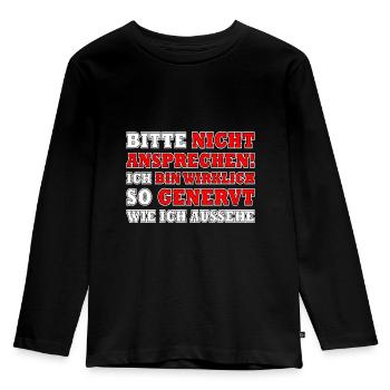 Bitte nicht ansprechen ich bin wirklich so genervt - Kinder Premium Bio Langarmshirt - Schwarz - Vorne - AI Model Kid Male (0cm)