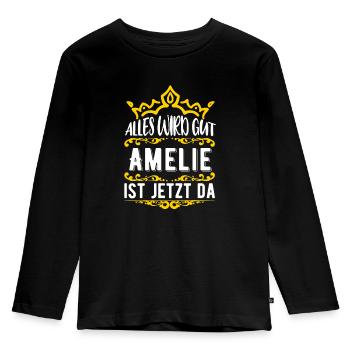 Amelie - Alles wird gut! Amelie ist jetzt da! - Kinder Premium Bio Langarmshirt - Schwarz - Vorne - AI Model Kid Male (0cm)