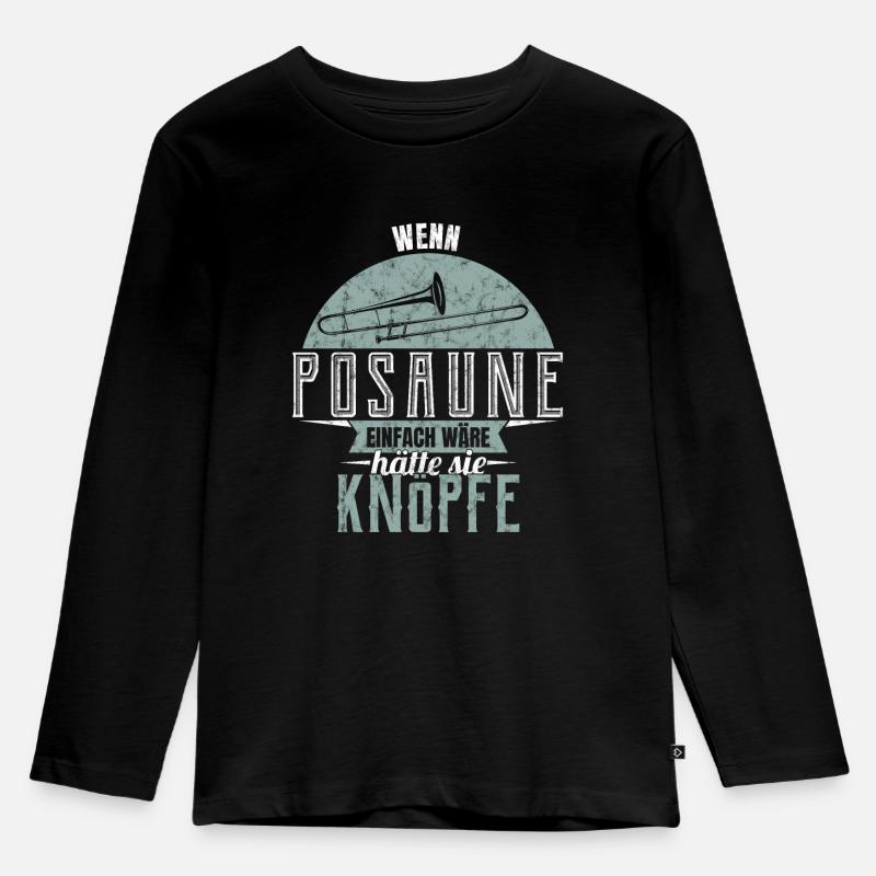 Posaune Trombone Posaunist Blasmusik Geschenk - Kinder Premium Bio Langarmshirt - Schwarz