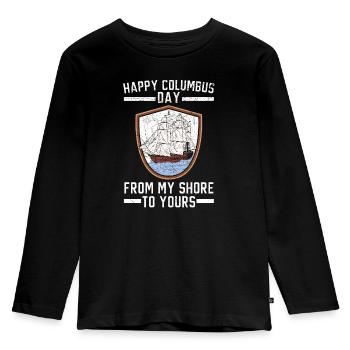 Happy Columbus Day From My Shore To Yours - Kids' Premium Longsleeve Shirt - black - Front - AI Model Kid Male (0cm)
