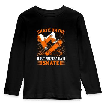 Patiner ou mourir... mais de préférence patiner ! - T-shirt manches longues Premium Enfant - noir - Devant - AI Model Kid Male (0cm)