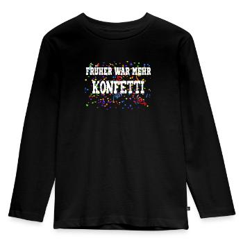 Früher war mehr Konfetti - Kinder Premium Bio Langarmshirt - Schwarz - Vorne - AI Model Kid Male (0cm)
