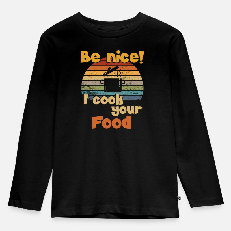 Be nice I cook your Food / Kochen - Kinder Premium Bio Langarmshirt - Schwarz