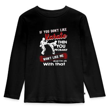 Karate Wenn Sie Karate nicht mögen - Kinder Premium Bio Langarmshirt - Schwarz - Vorne - AI Model Kid Male (0cm)