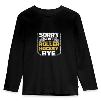 Sorry can't Roller hockey bye - Kinder Premium Bio Langarmshirt - Schwarz - Vorne - AI Model Kid Male (0cm)