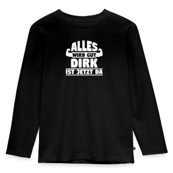Alles wird gut Dirk ist jetzt da - Kinder Premium Bio Langarmshirt - Schwarz - Vorne - AI Model Kid Male (0cm)