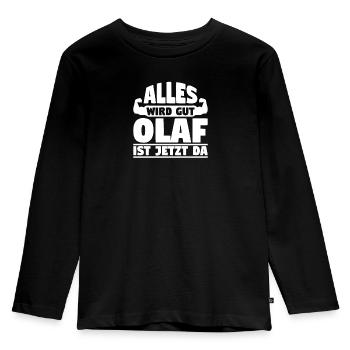 Alles wird gut Olaf ist jetzt da - Kinder Premium Bio Langarmshirt - Schwarz - Vorne - AI Model Kid Male (0cm)