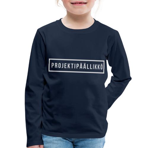 PROJEKTIPÄÄLLIKKÖ - Lasten premium pitkähihainen t-paita