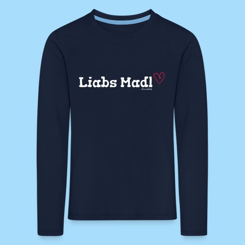 Liabs Madl - Kinder Premium Langarmshirt