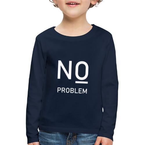 No Problem - Kinder Premium Langarmshirt