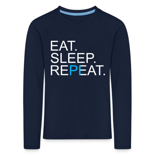 Eat Sleep Repeat PI Mathe Dunkel - Kinder Premium Langarmshirt